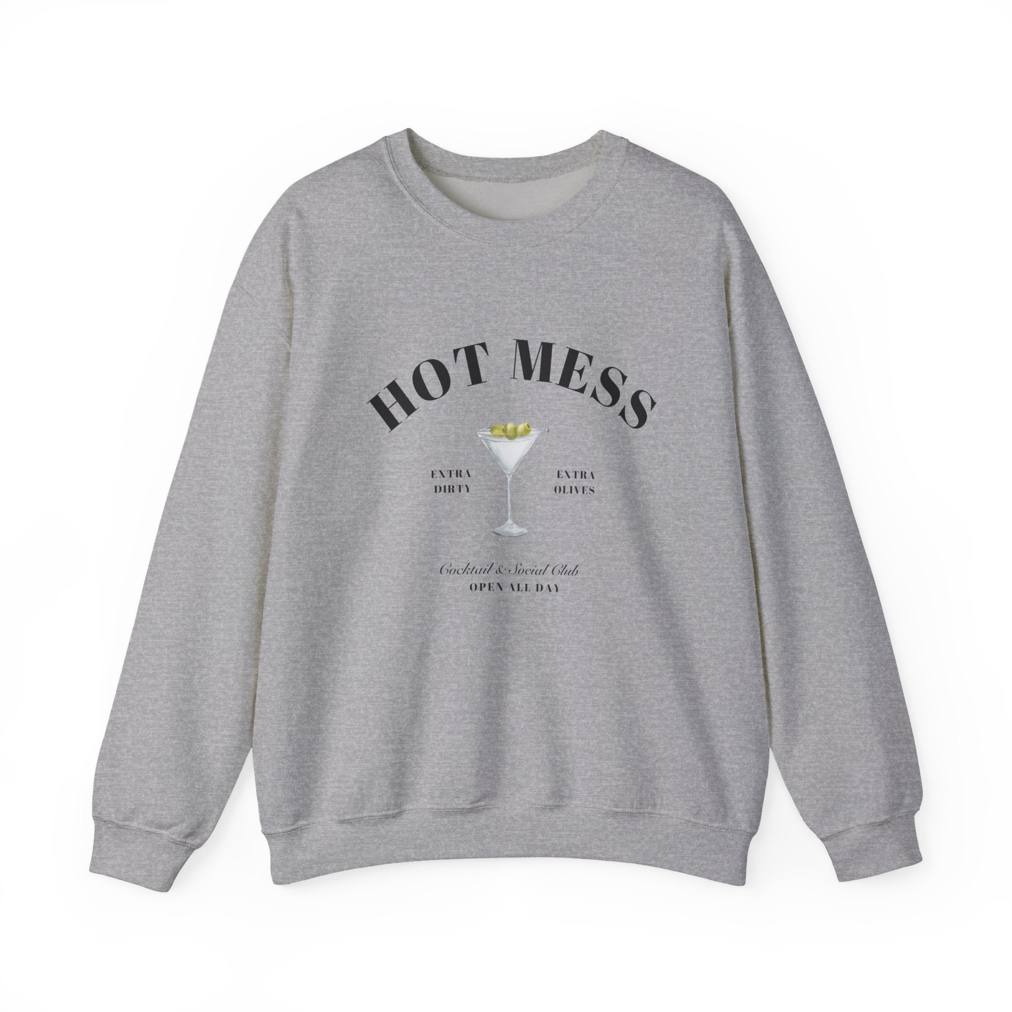 Hot Mess Social Club Sweatshirt, Dirty Martini, Open All Day, Extra Dirty, Extra Olives Girl Dinner