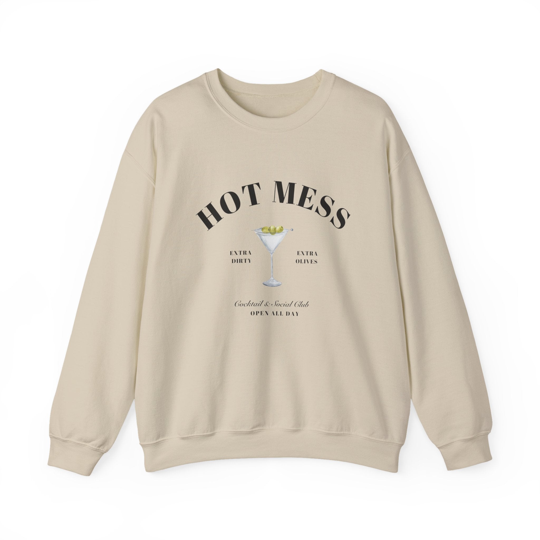 Hot Mess Social Club Sweatshirt, Dirty Martini, Open All Day, Extra Dirty, Extra Olives Girl Dinner