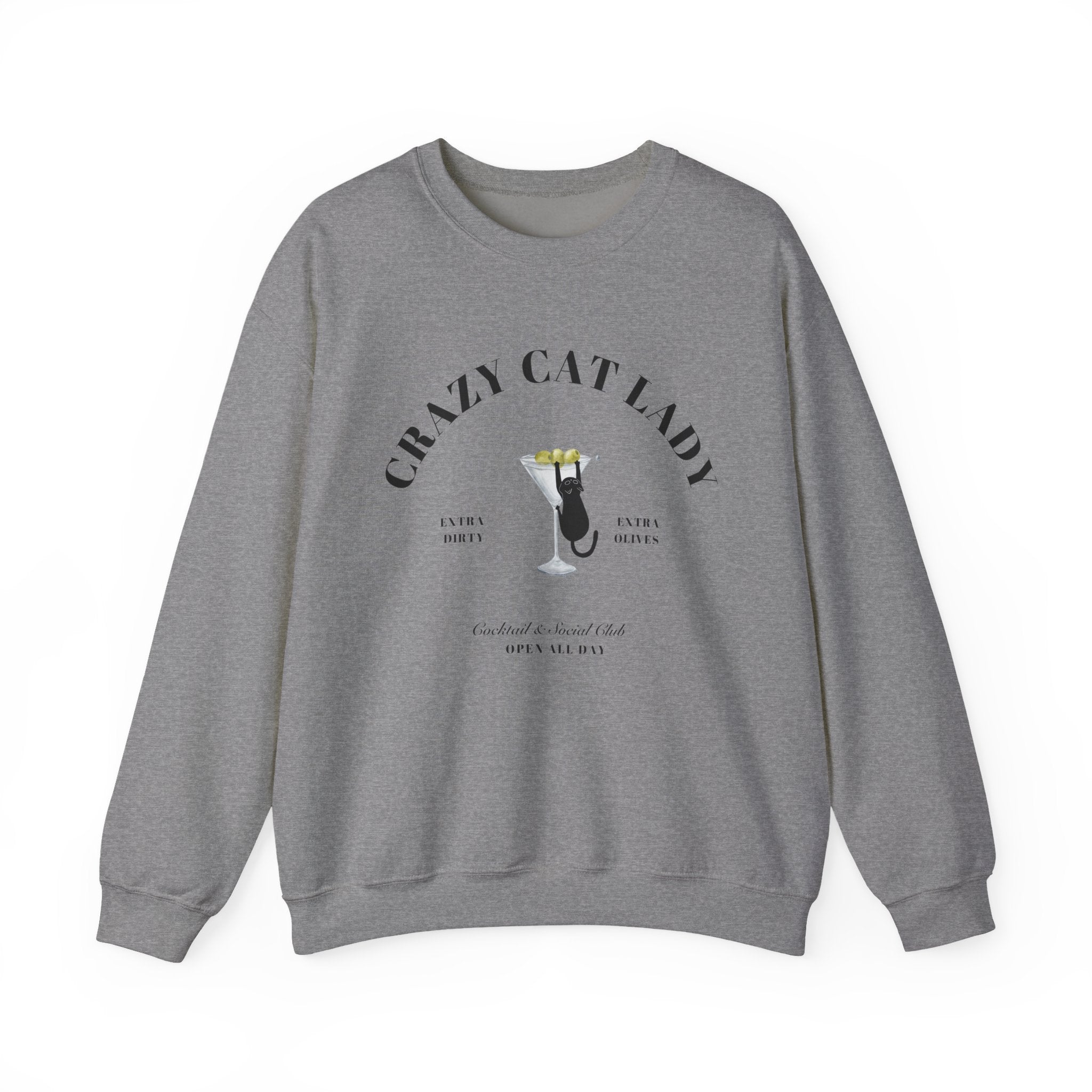 Crazy Cat Lady Social Club Sweatshirt, Dirty Martini, Extra Olives, Extra Dirty, Open All Day