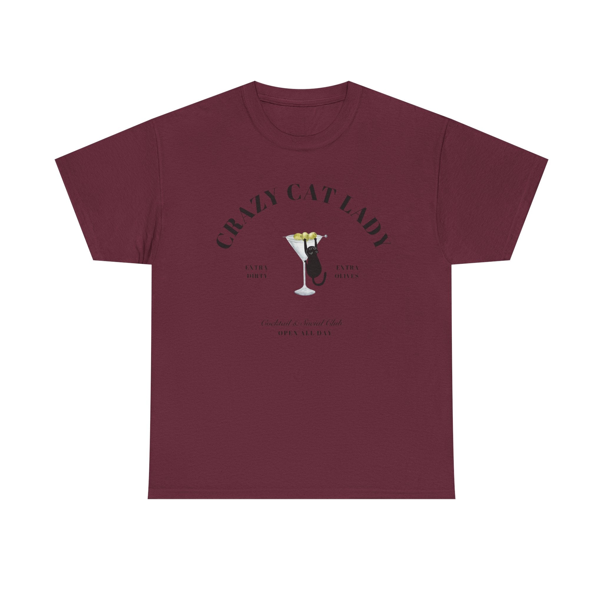 Crazy Cat Lady Cocktail and Social Club Tee, Open All Day, Dirty Martini Happy Hour