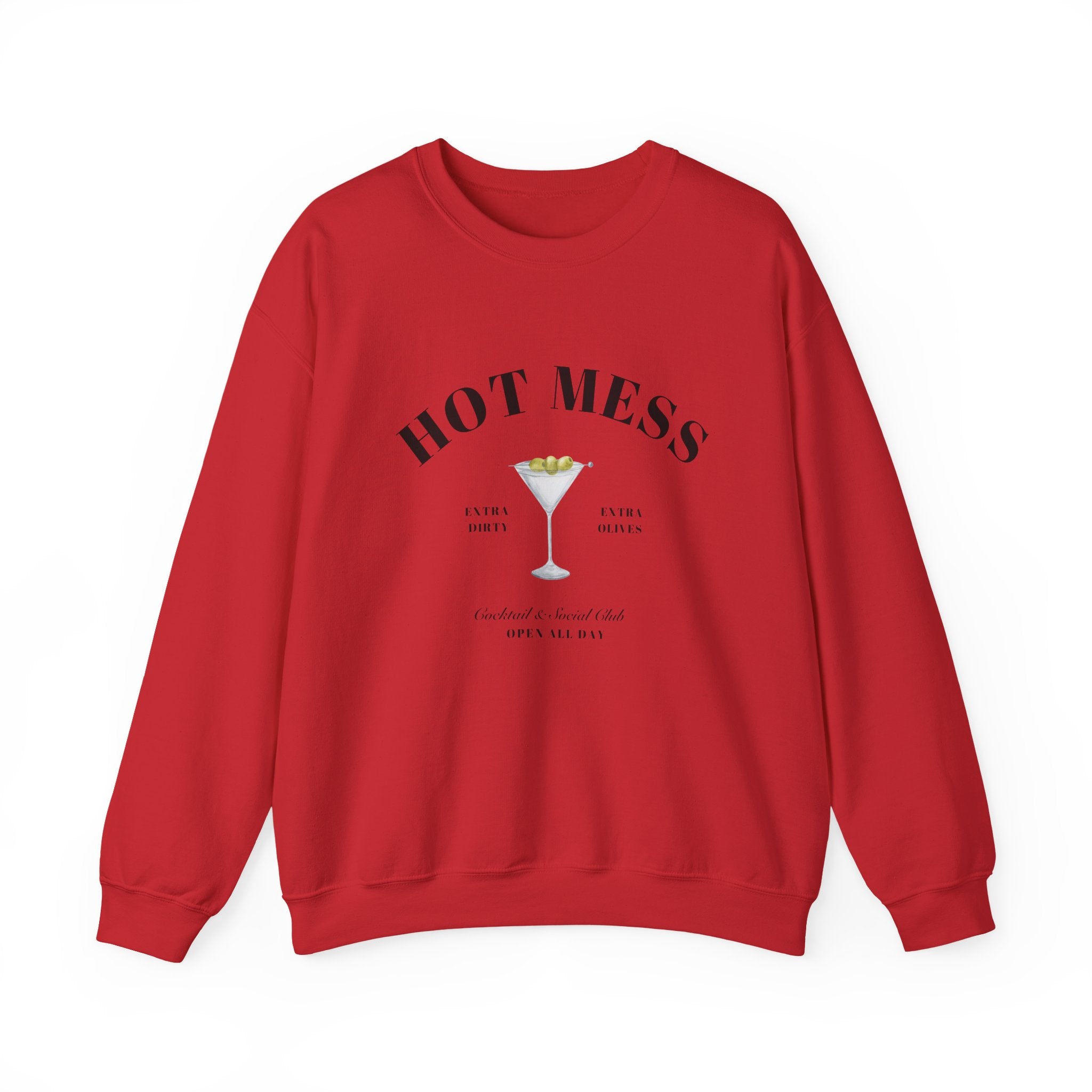 Hot Mess Social Club Sweatshirt, Dirty Martini, Open All Day, Extra Dirty, Extra Olives Girl Dinner