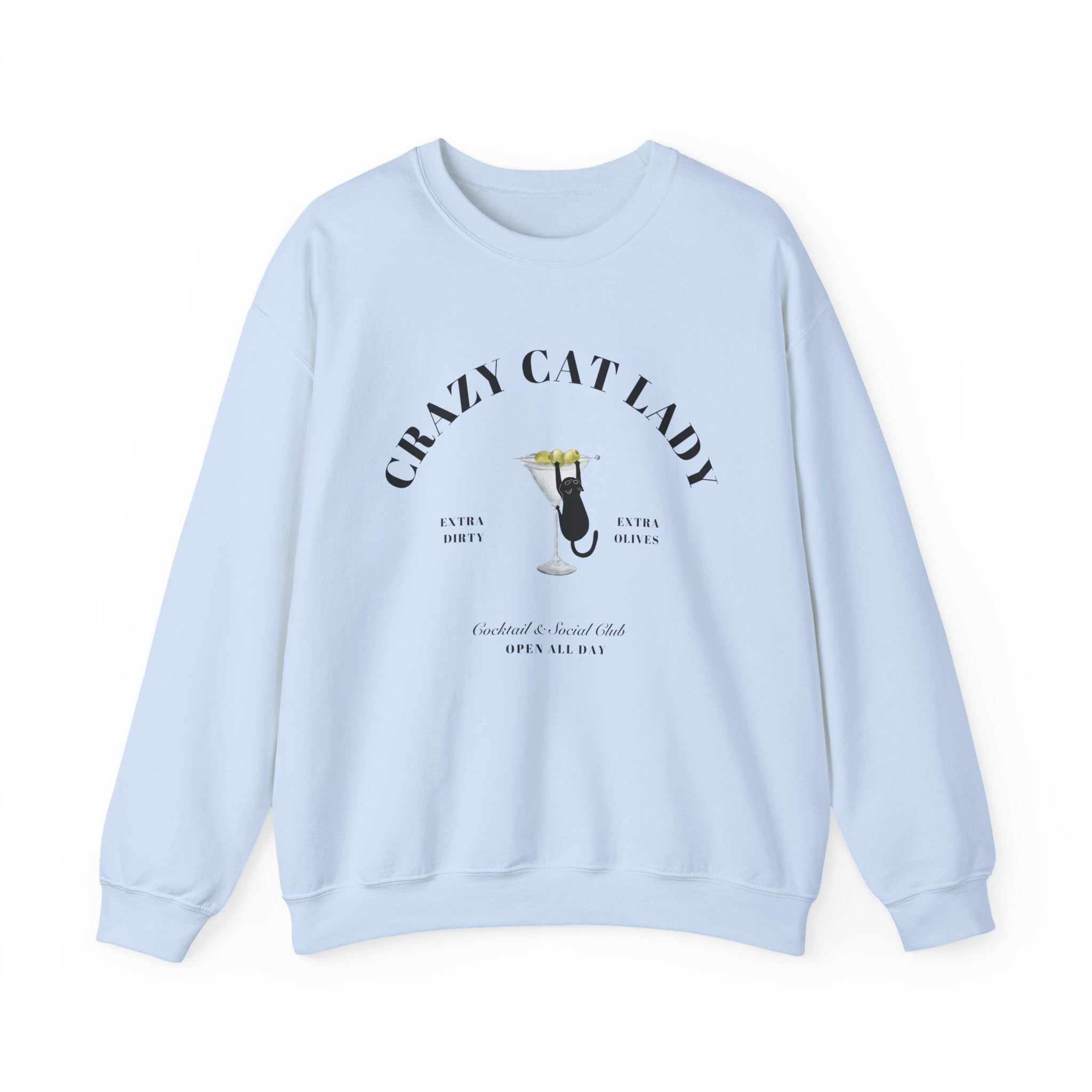 Crazy Cat Lady Social Club Sweatshirt, Dirty Martini, Extra Olives, Extra Dirty, Open All Day