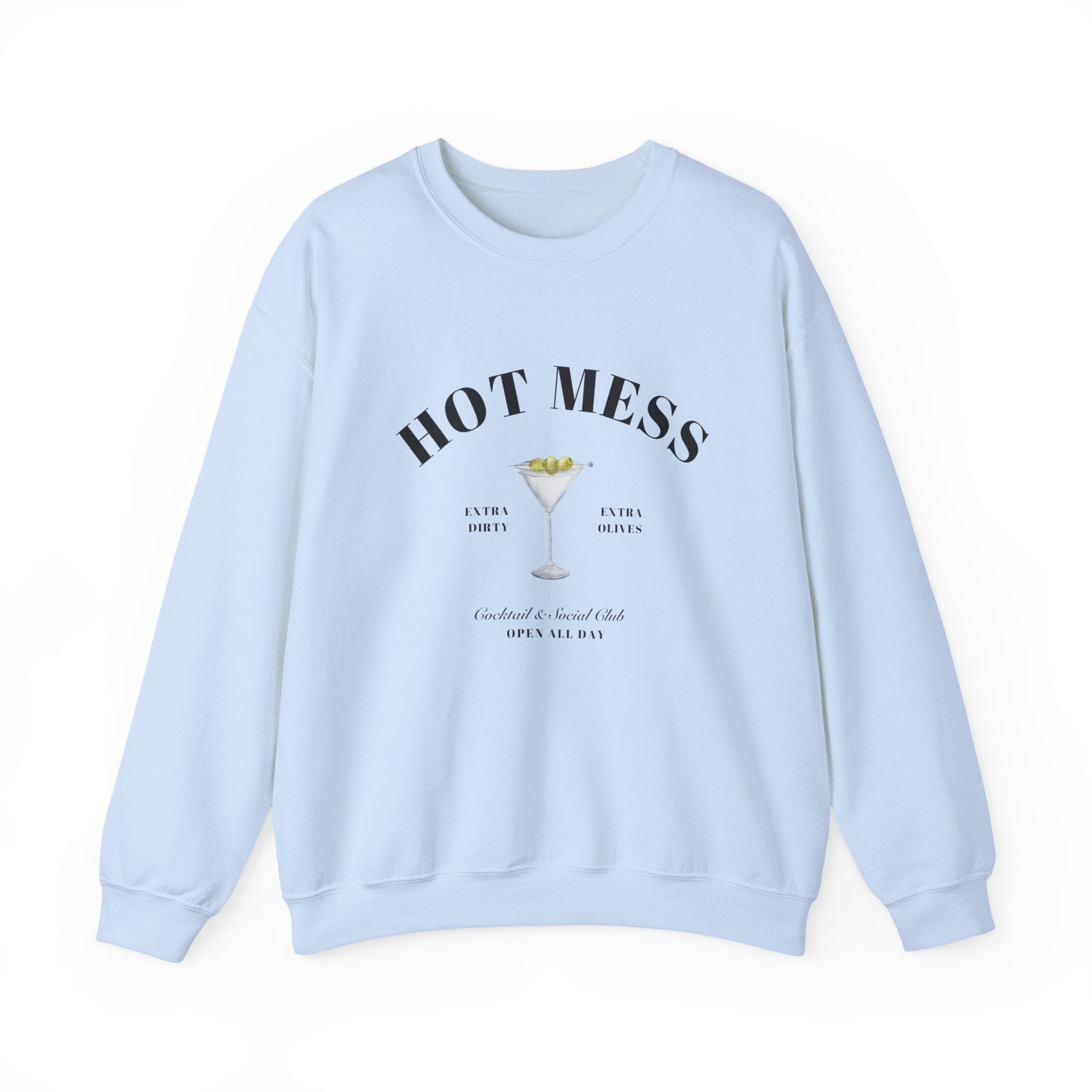 Hot Mess Social Club Sweatshirt, Dirty Martini, Open All Day, Extra Dirty, Extra Olives Girl Dinner