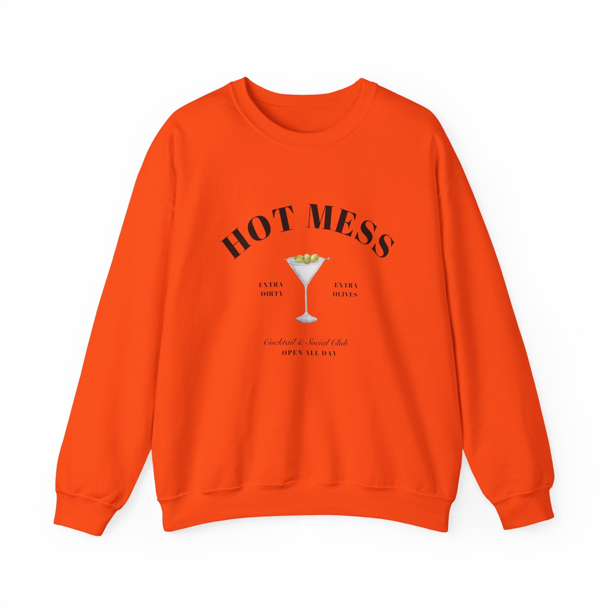 Hot Mess Social Club Sweatshirt, Dirty Martini, Open All Day, Extra Dirty, Extra Olives Girl Dinner