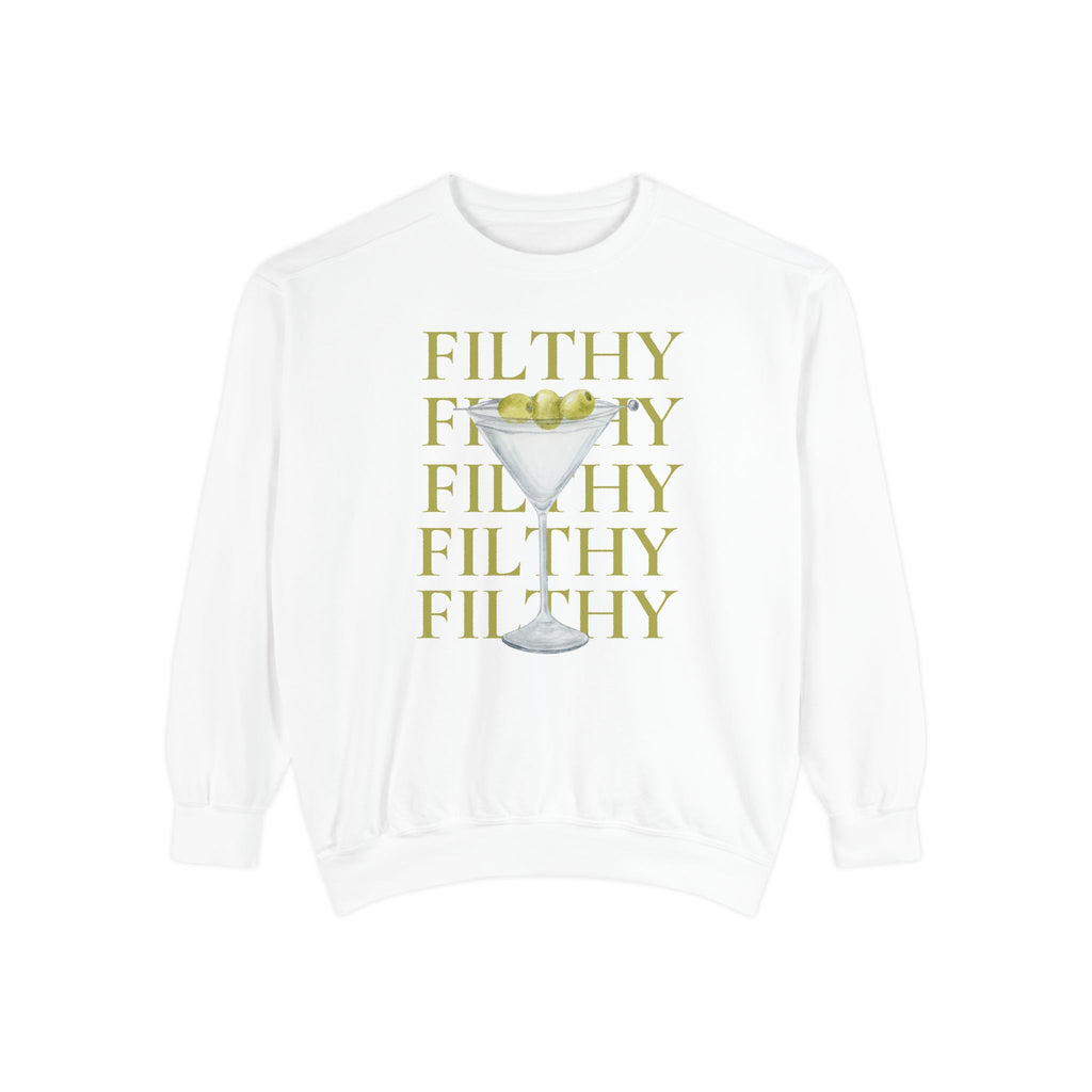 Filthy Dirty Martini Sweatshirt