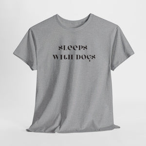 Sleeps with Dogs Tee