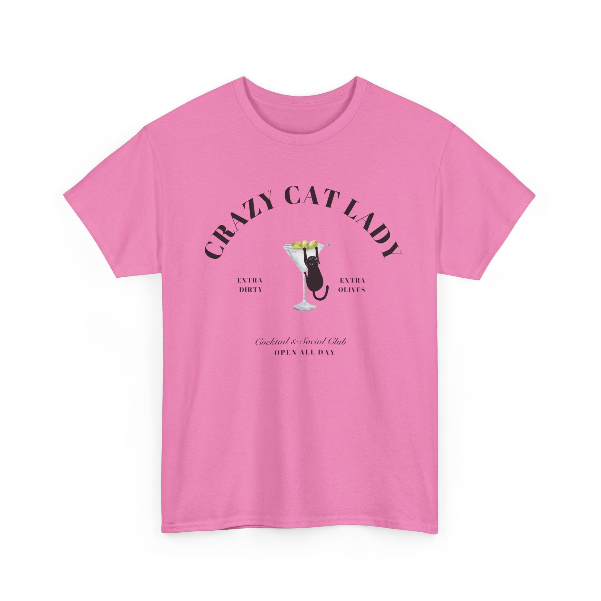 Crazy Cat Lady Cocktail and Social Club Tee, Open All Day, Dirty Martini Happy Hour