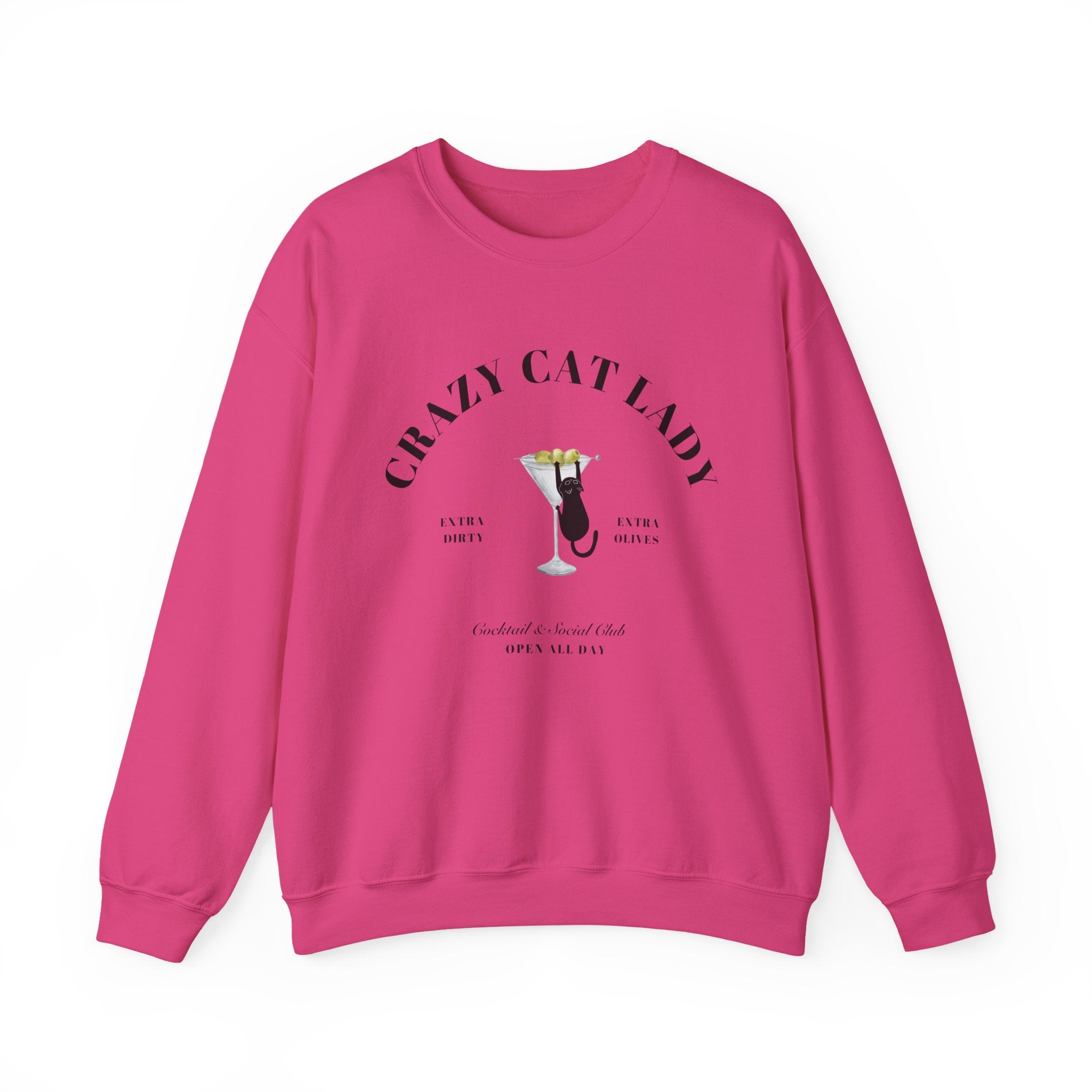 Crazy Cat Lady Social Club Sweatshirt, Dirty Martini, Extra Olives, Extra Dirty, Open All Day