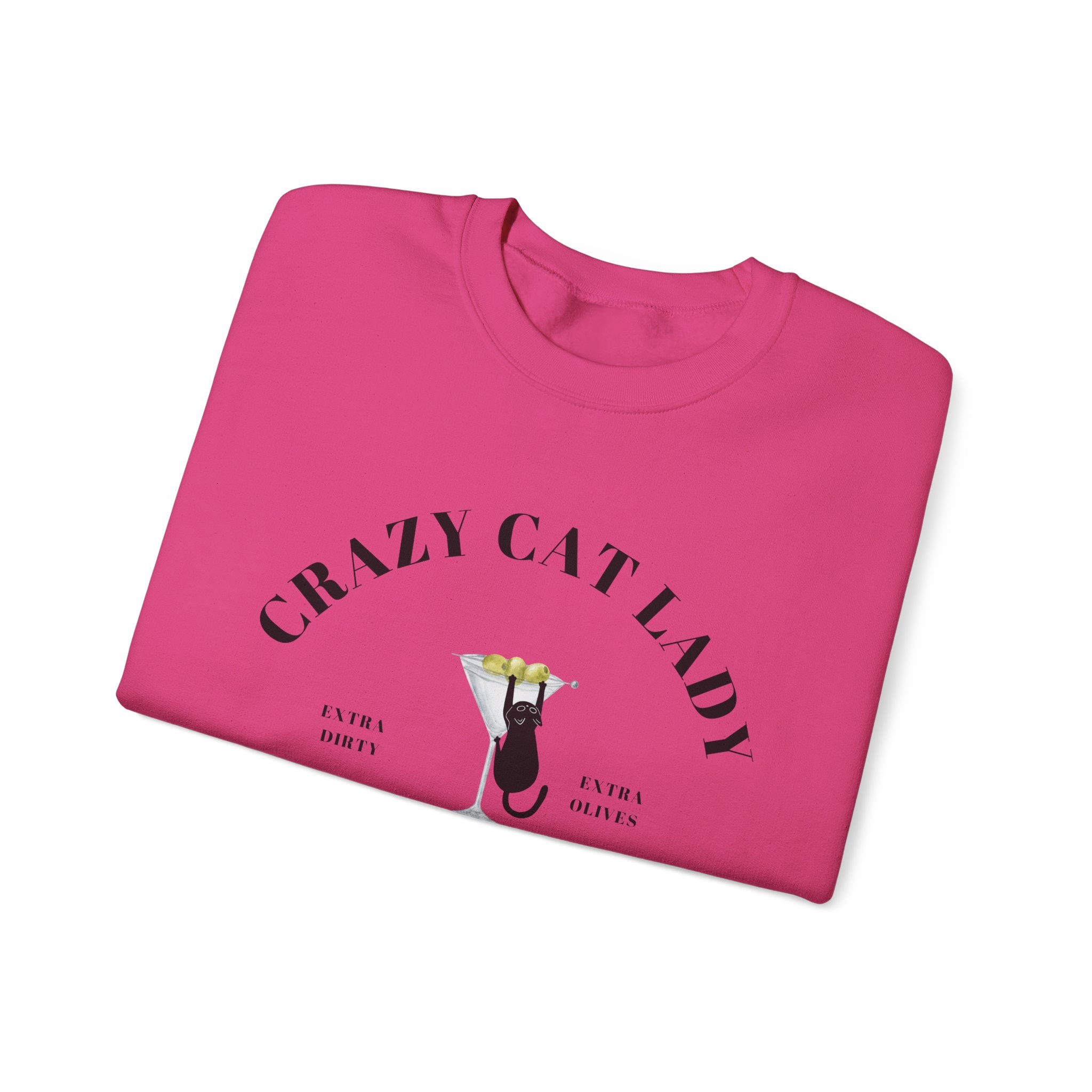 Crazy Cat Lady Social Club Sweatshirt, Dirty Martini, Extra Olives, Extra Dirty, Open All Day