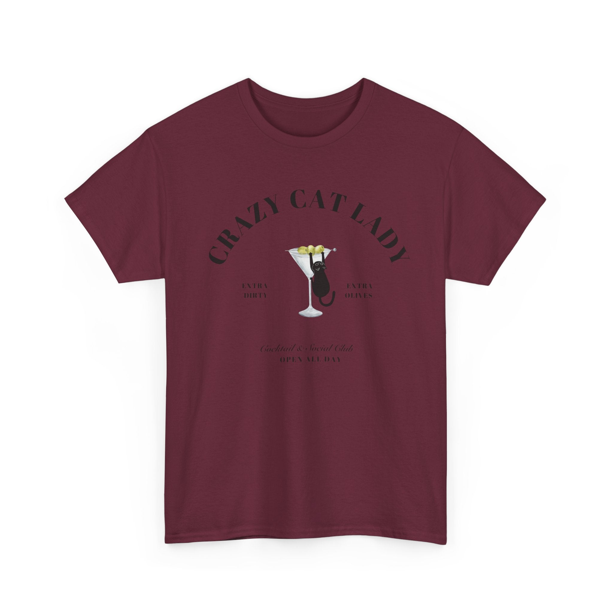 Crazy Cat Lady Cocktail and Social Club Tee, Open All Day, Dirty Martini Happy Hour