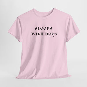 Sleeps with Dogs Tee