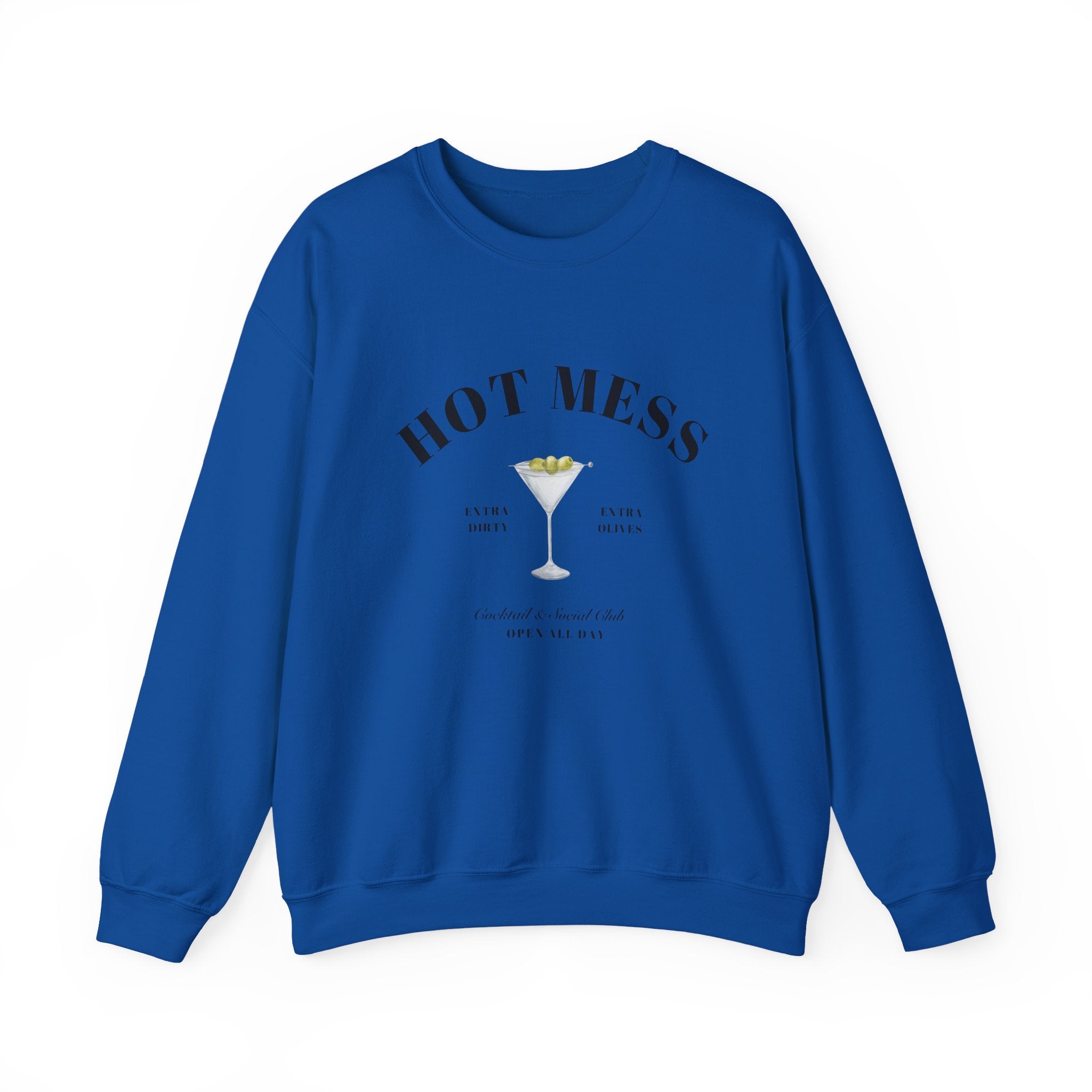 Hot Mess Social Club Sweatshirt, Dirty Martini, Open All Day, Extra Dirty, Extra Olives Girl Dinner